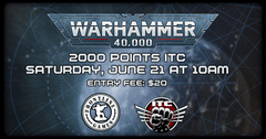 Warhammer 40K 2000 Point ITC | Saturday, June 21 at 10:00 AM